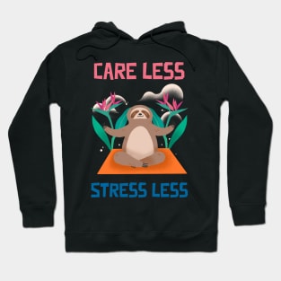 Care Less Stress Less Hoodie